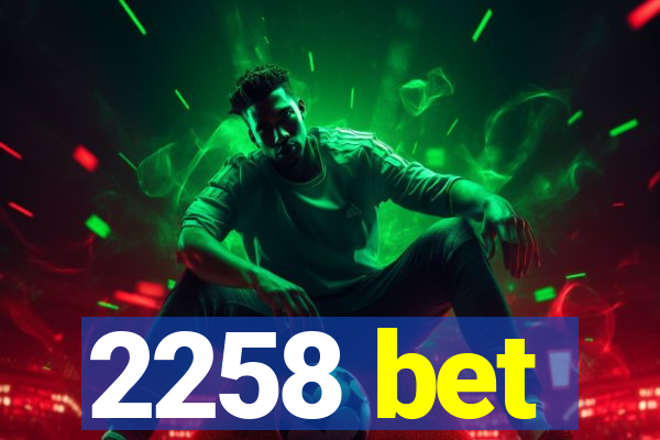 2258 bet